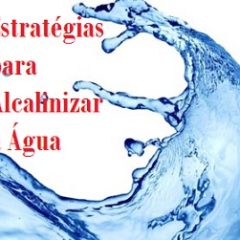 4 Estratégias Simples Para Alcalinizar a Água (Aconselho a 1 e a 4)
