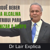 [Dr Lair Ribeiro Explica] Porquê beber água alcalina contribui para alcalinizar o corpo e melhora a saúde