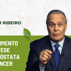 Dr Lair Ribeiro revela um alimento que protege a próstata contra o câncer